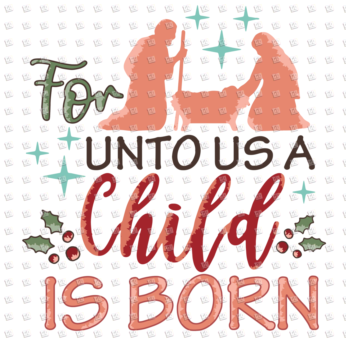 For Unto Us A Child IS Born - Christian Christmas - DTF Transfer