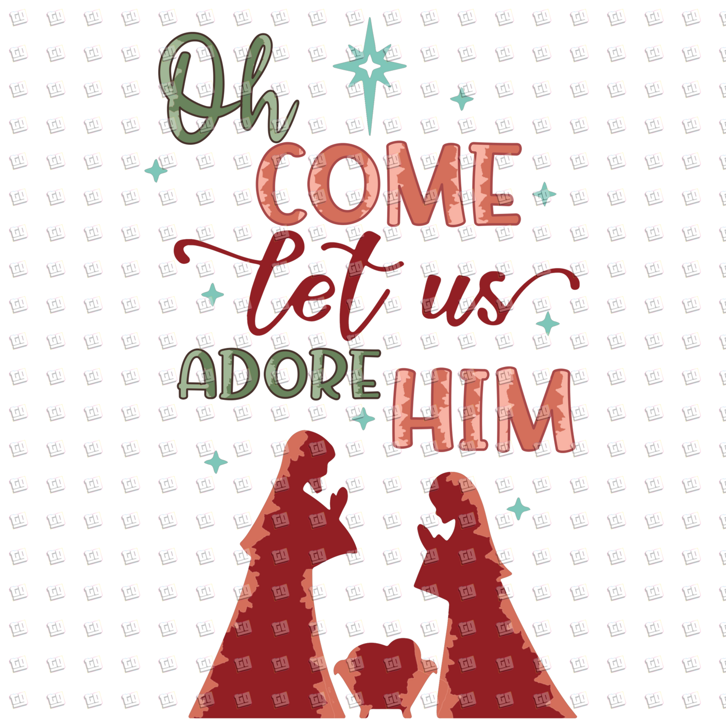 Oh Come Let US Adore Him - Christian Christmas - DTF Transfer