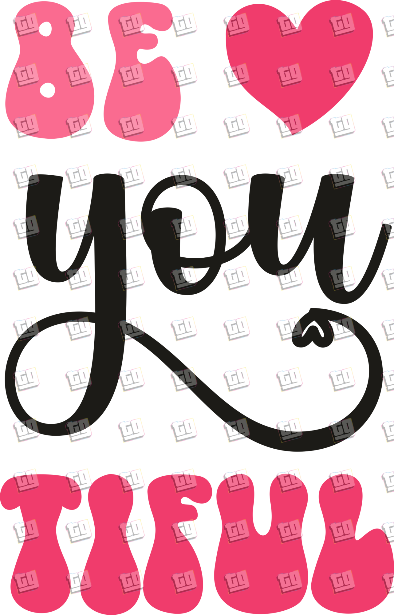 Be You Tiful (Beautiful) - Valentines - DTF Transfer