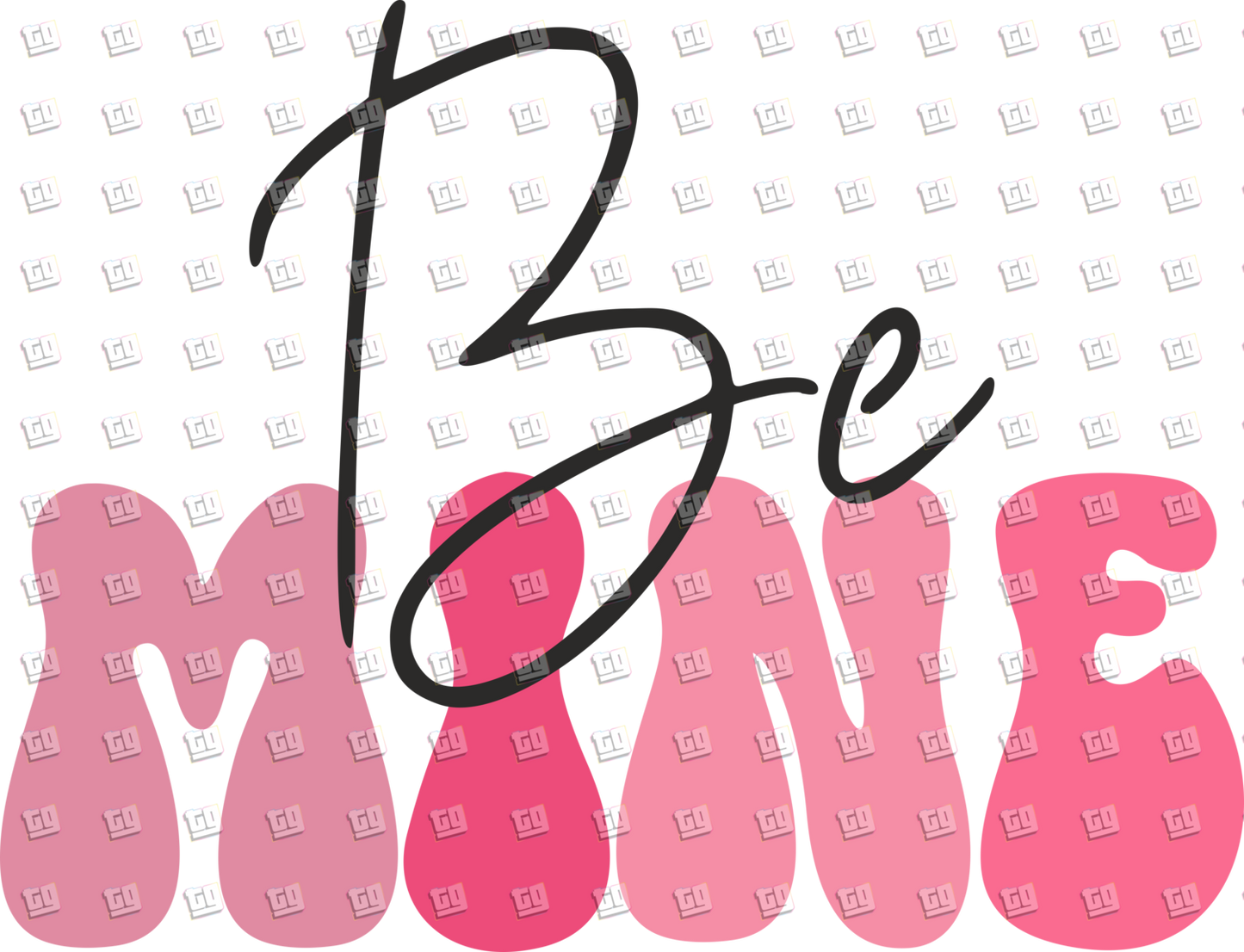 Be Mine (Black and Pink Font) - Valentines - DTF Transfer