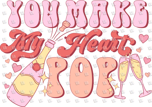 You Make My Heart Pop- Valentines - DTF Transfer